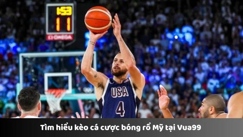 Tìm hiểu cá cược bóng rổ tại Vua99 