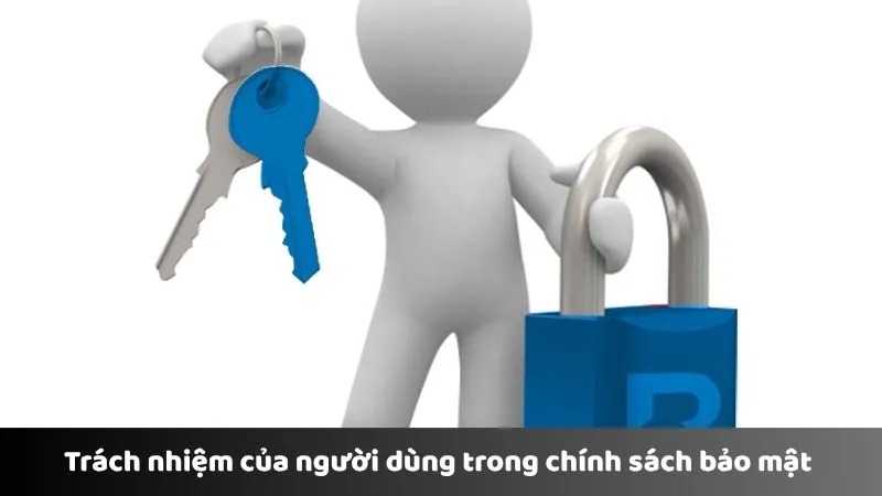 Trách nhiệm quy định trong chính sách bảo mật